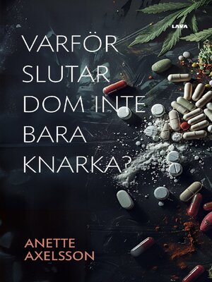 cover image of Varför slutar dom inte bara knarka?